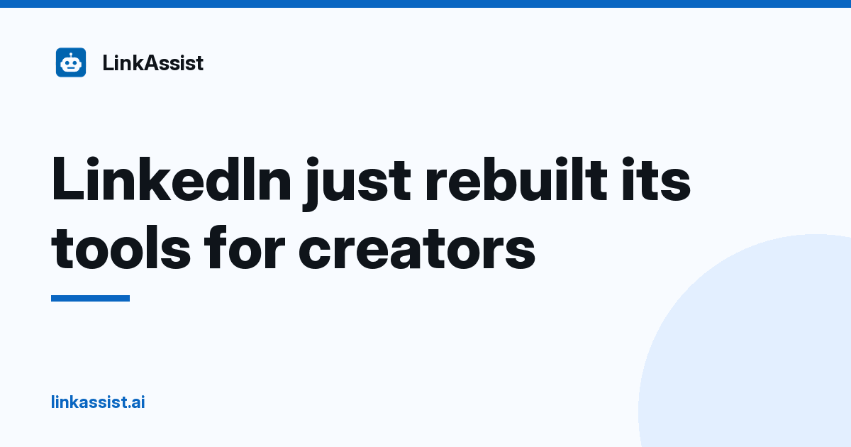 LinkAssist graphic with the headline: LinkedIn just rebuilt its tools for creators