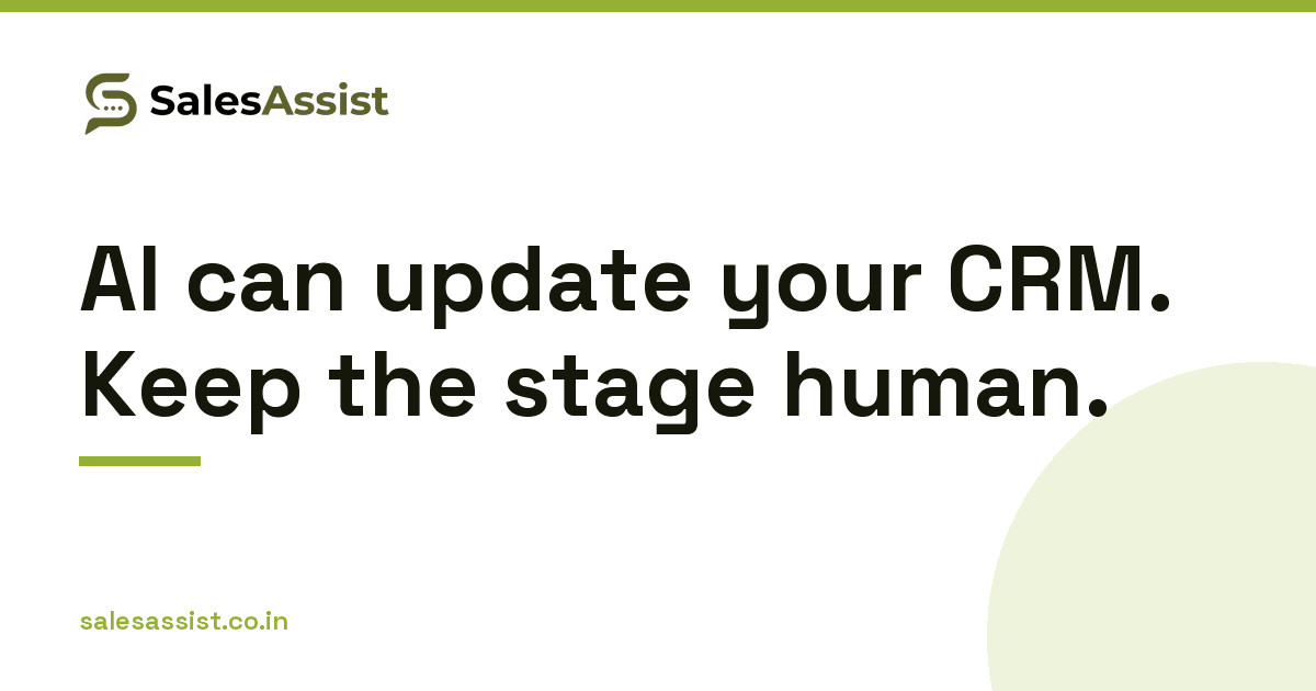 SalesAssist graphic reading AI can update your CRM. Keep the stage human.